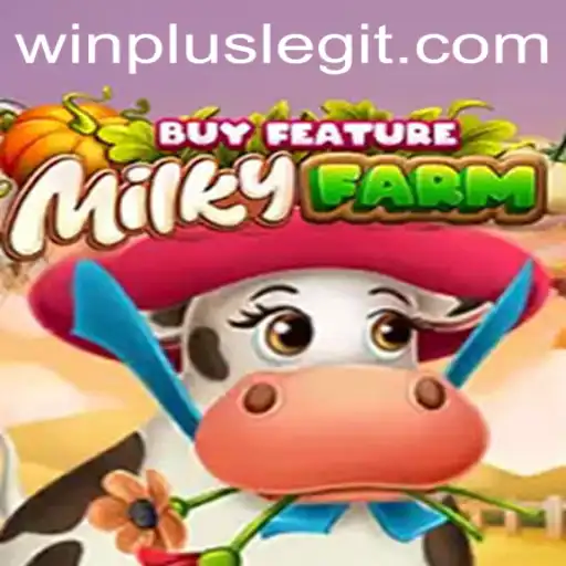 Exploring MilkyFarmBuyFeature: An Engaging Farming Adventure with WinPlus