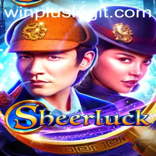 Explore the Intrigue of Sheerluck: A Revolutionary Game with WinPlus