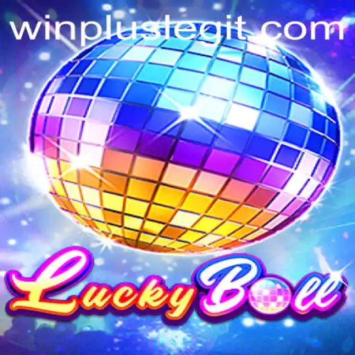 LuckyBall: A Thrilling New Experience with WinPlus
